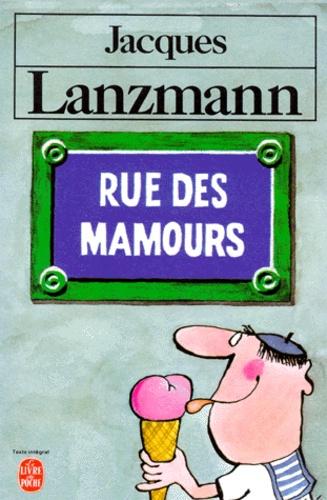Rue des mamours, Jacques Lanzmann