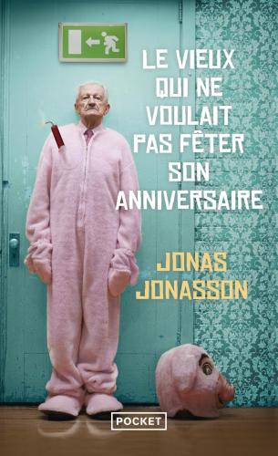 Le Vieux qui ne voulait pas fêter son anniversaire, Jonas Jonasson