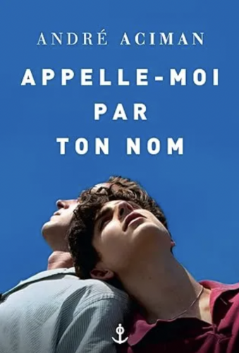 Appelle-moi par ton nom, André Aciman (2007)