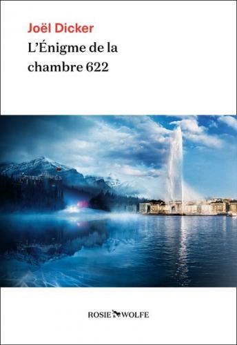 L'Énigme de la chambre 622 de Joël Dicker