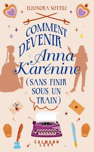 Comment devenir Anna Karénine (sans finir sous un train), Eleonora Sottili