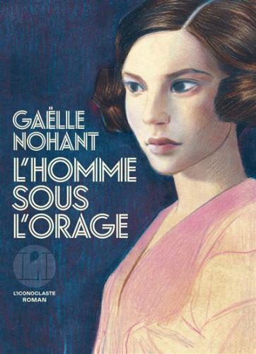 L'homme sous l'orage, Gaëlle Nohant