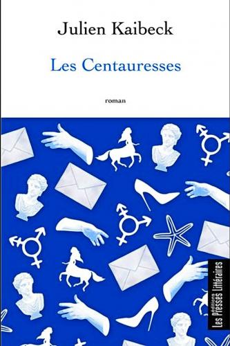 Les centauresses, Julien Kaibeck