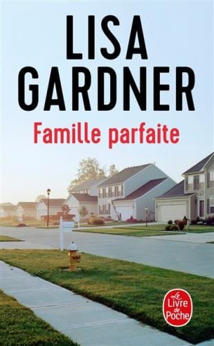 Famille parfaite, Lisa Gardner