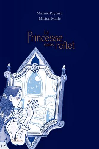 La princesse sans reflet: 88 pages de poésie dessinée