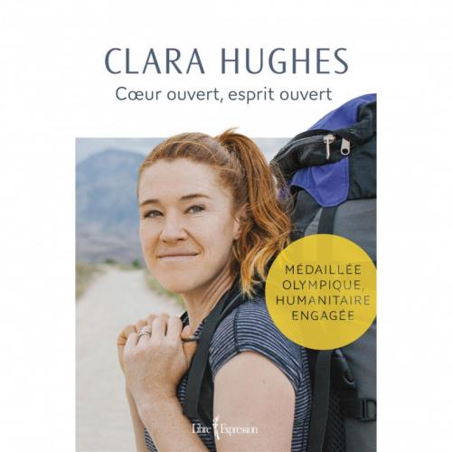 Cœur ouvert, esprit ouvert, Clara Hughes