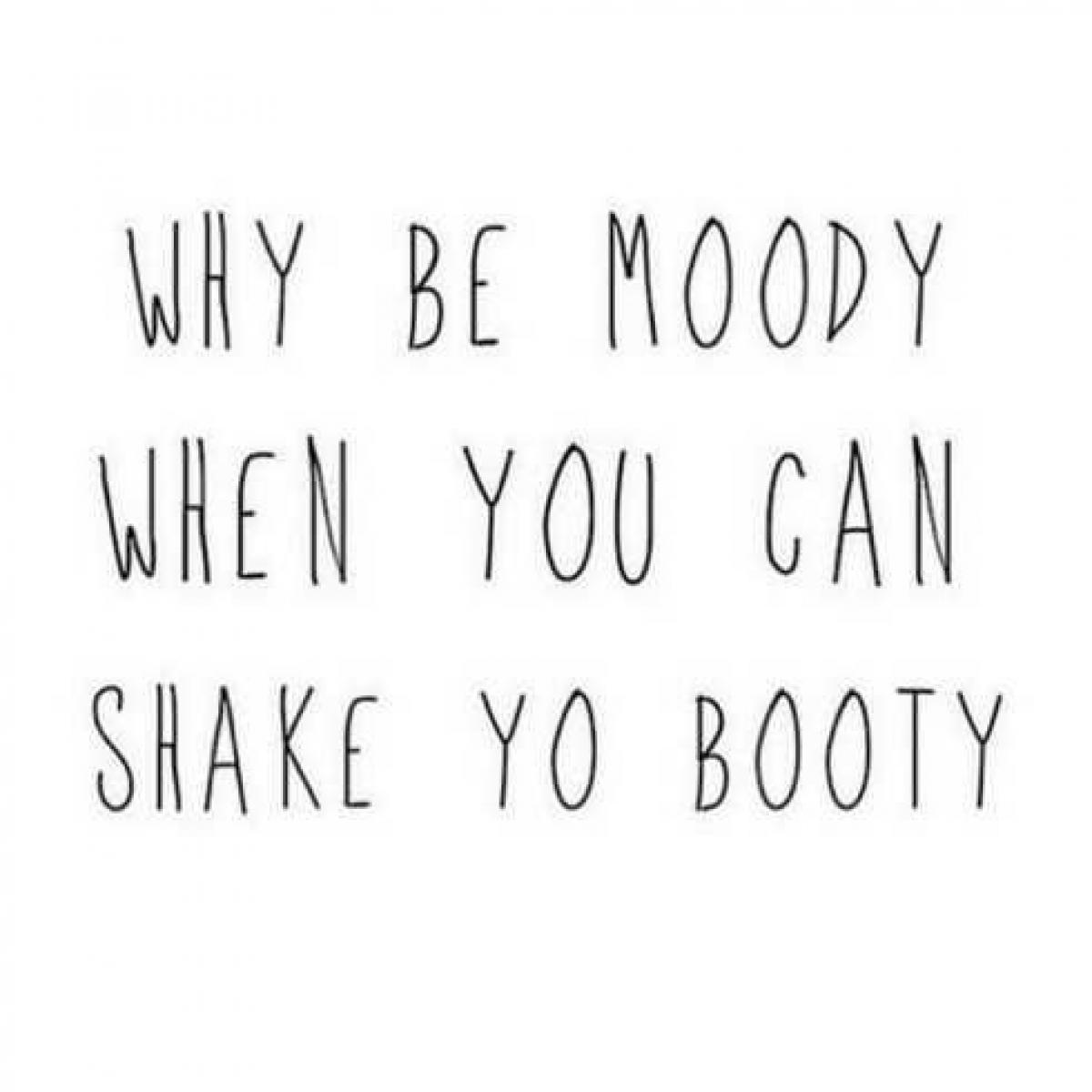 Shake what your mama gave ya!