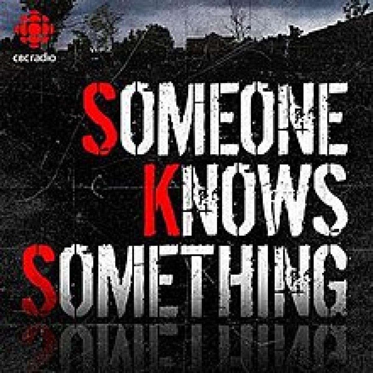 Someone Knows Something