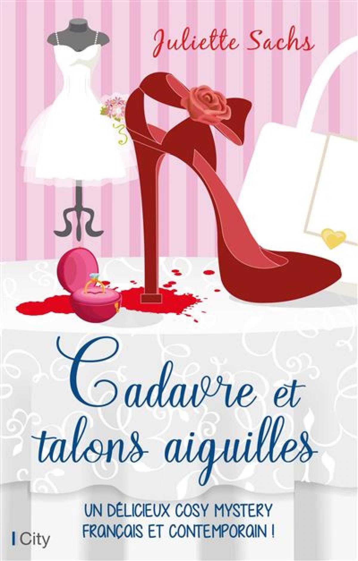 Cadavre et talons aiguilles - Juliette Sachs