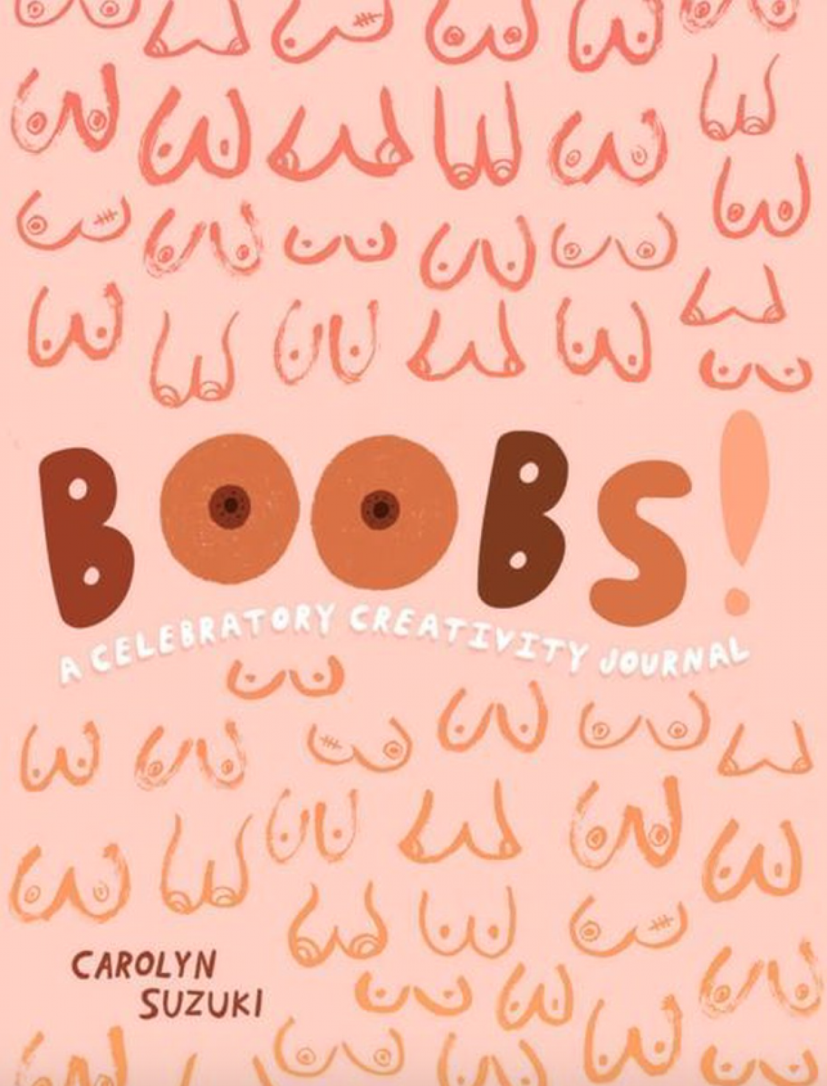 'Boobs! A Celebratory Creativity Journal' van Carolyn Suzuki