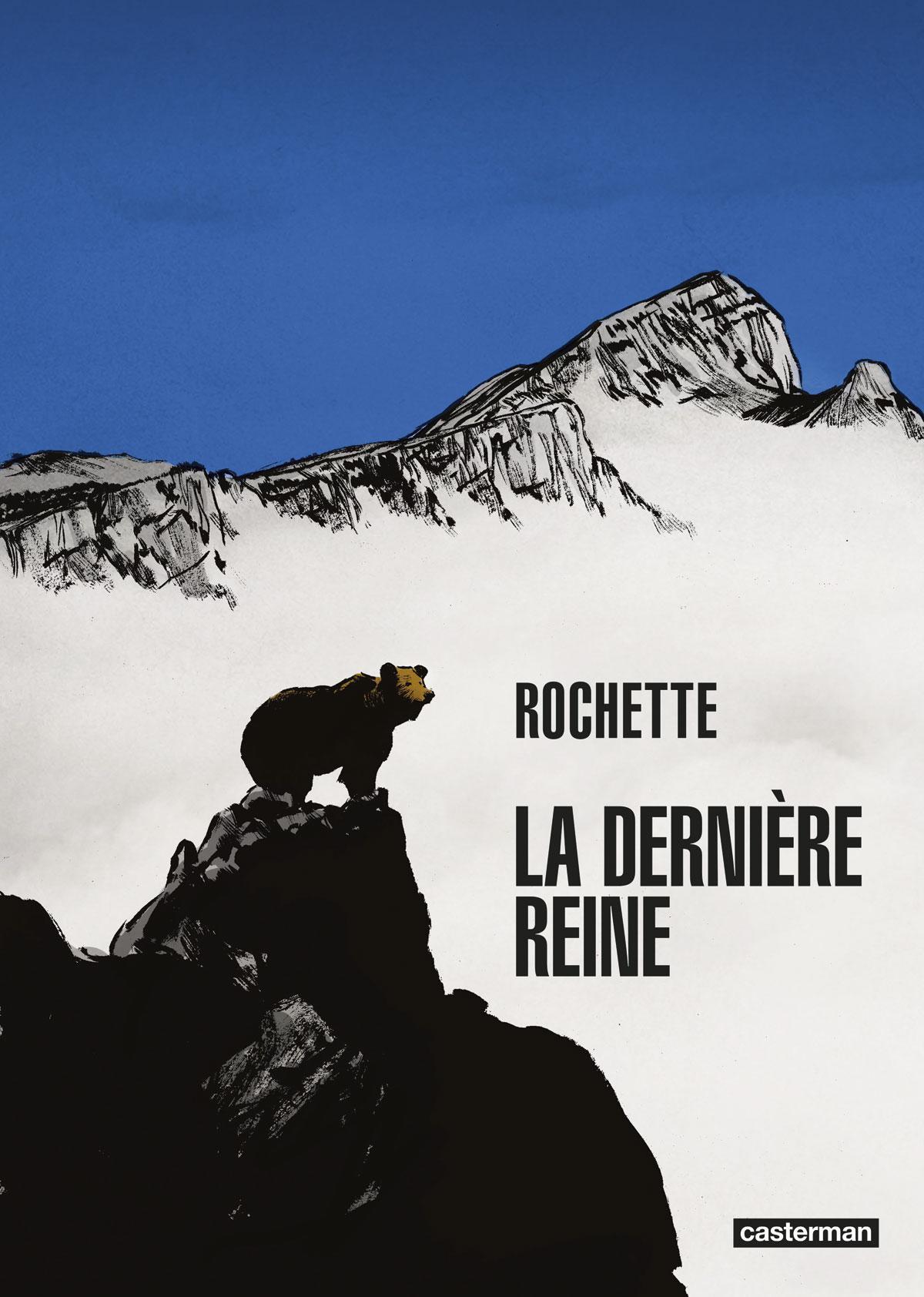 (1) La Dernière Reine, par Jean-Marc Rochette, Casterman, 240 p.