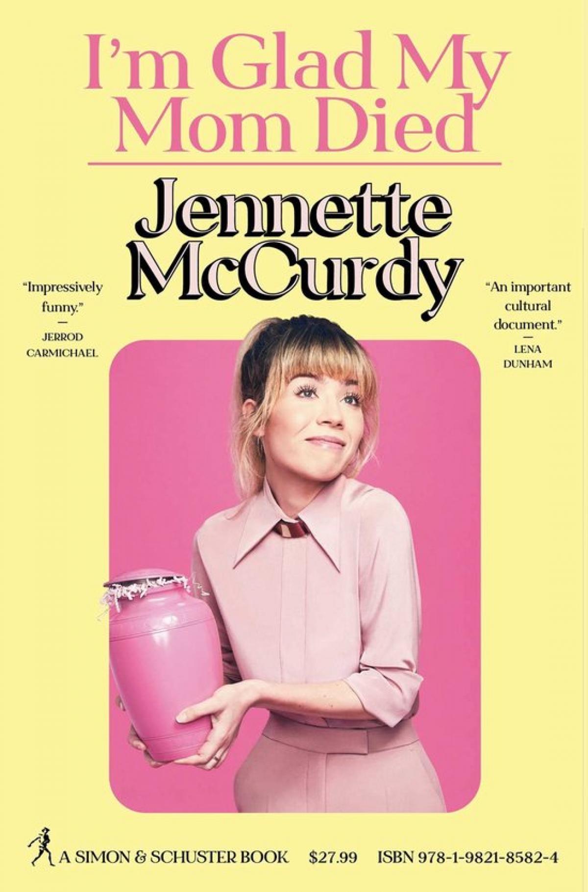 I’m Glad My Mom Died - Jenette McCurdy