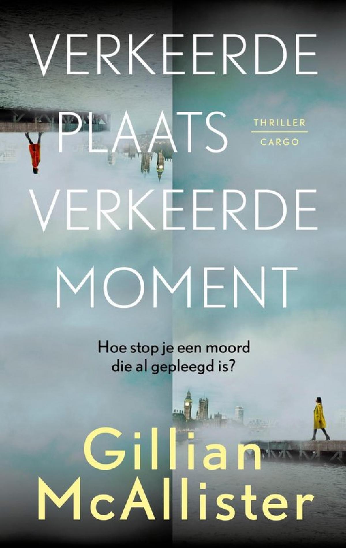 Verkeerde plaats, verkeerde moment - Gillian Mcallister