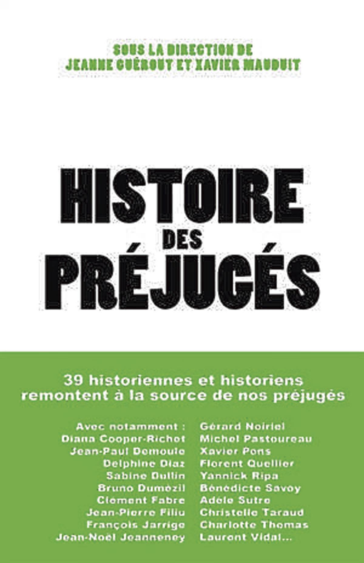 (1) Histoire des préjugés, sous la direction de Jeanne Guérout et Xavier Mauduit, Les Arènes, 472 p.