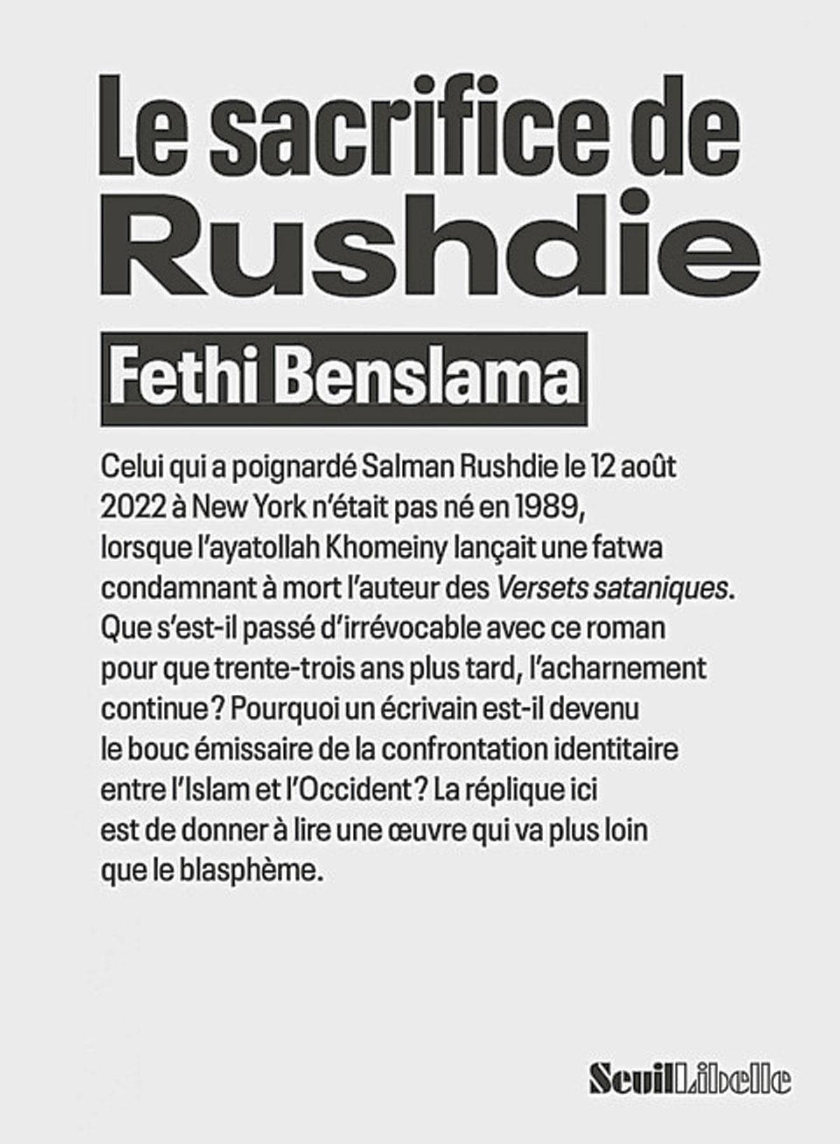 (1) Le Sacrifice de Rushdie, par Fethi Benslama, SeuilLibelle, 60 p.