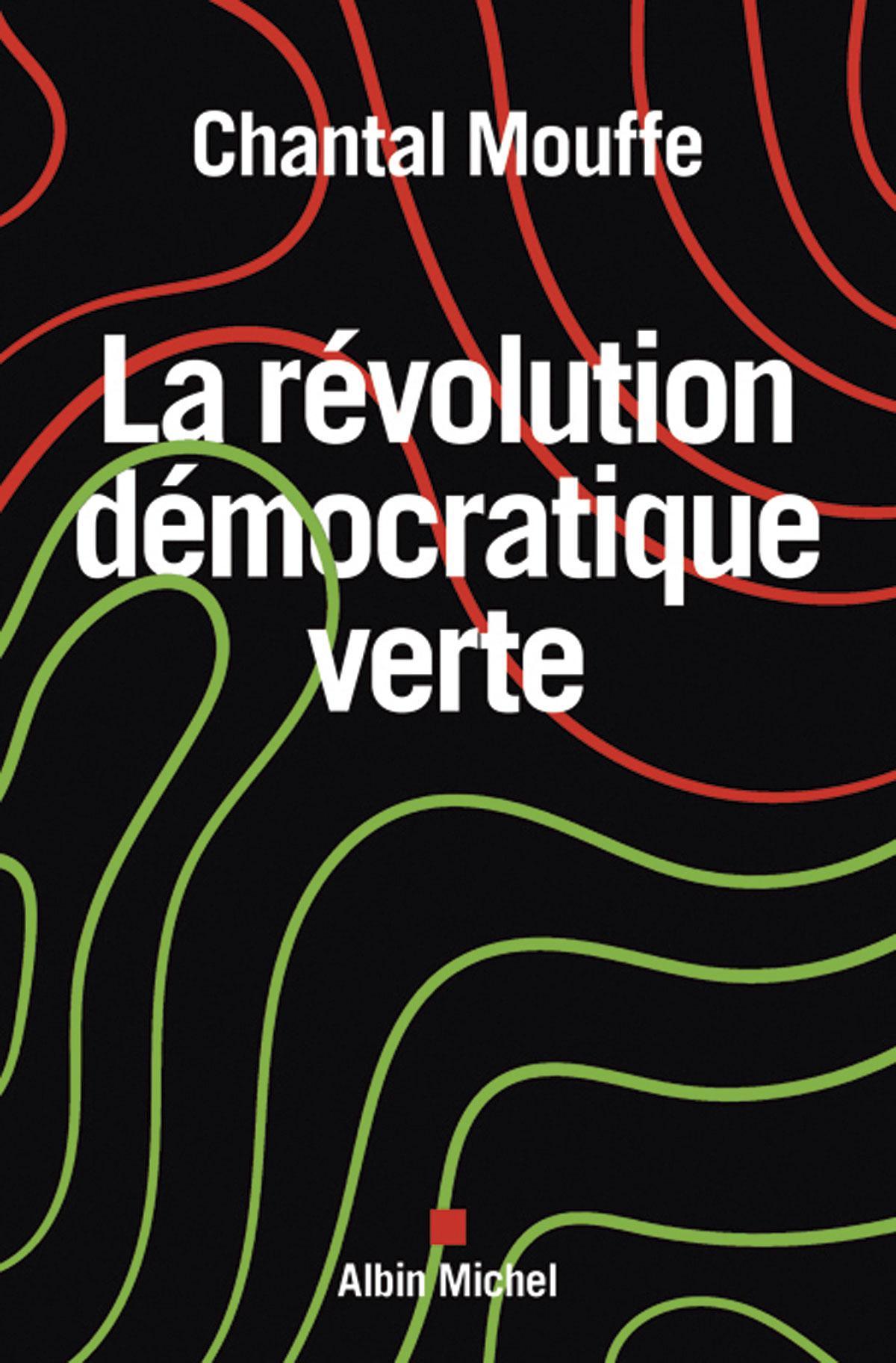 (1) La Révolution démocratique verte. Le pouvoir des affects en politique, par Chantal Mouffe, Albin Michel, 128 p.