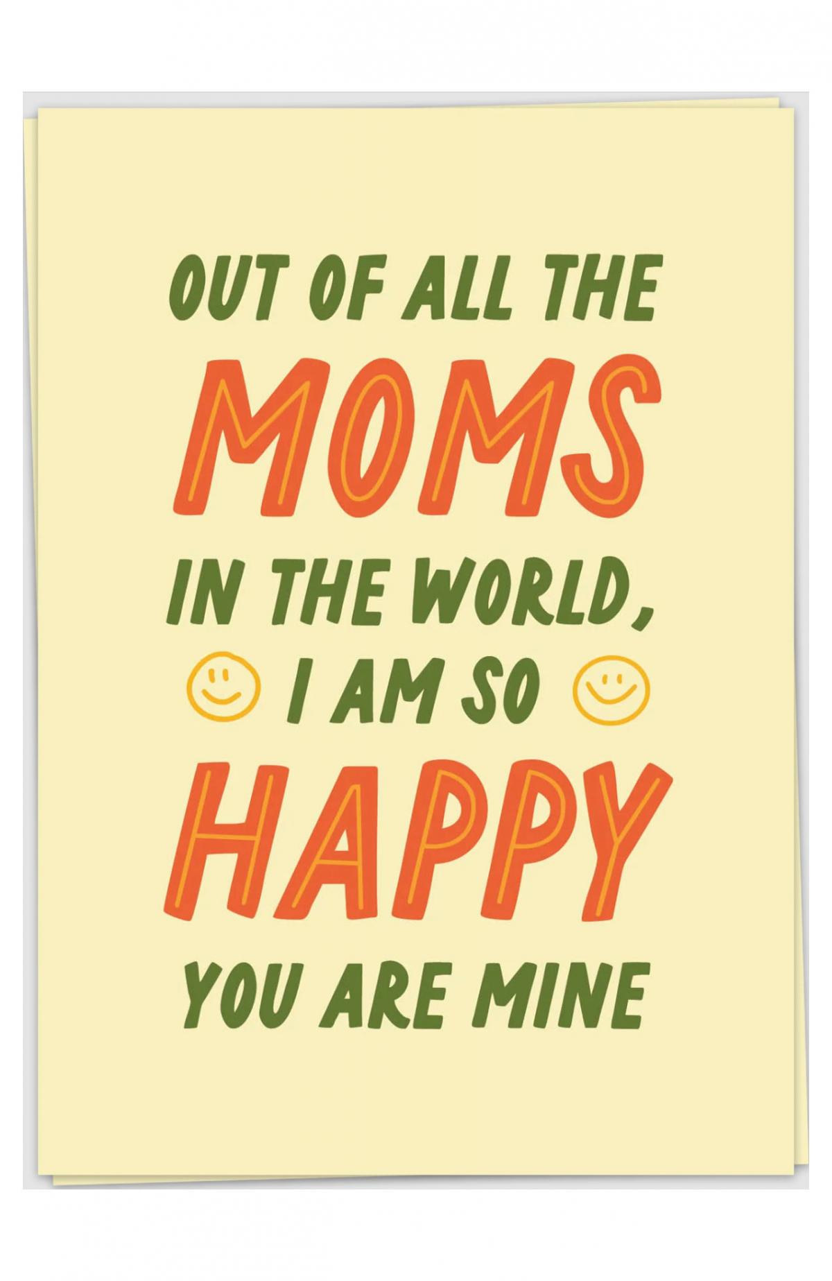 ‘Out of all the moms I’m so happy you are mine’