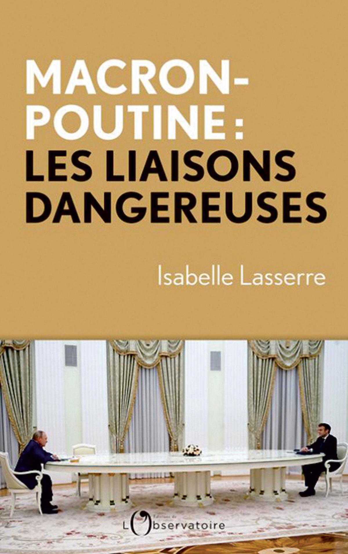 (1) Macron-Poutine: les liaisons dangereuses, par Isabelle Lasserre, L’Observatoire, 190 p.