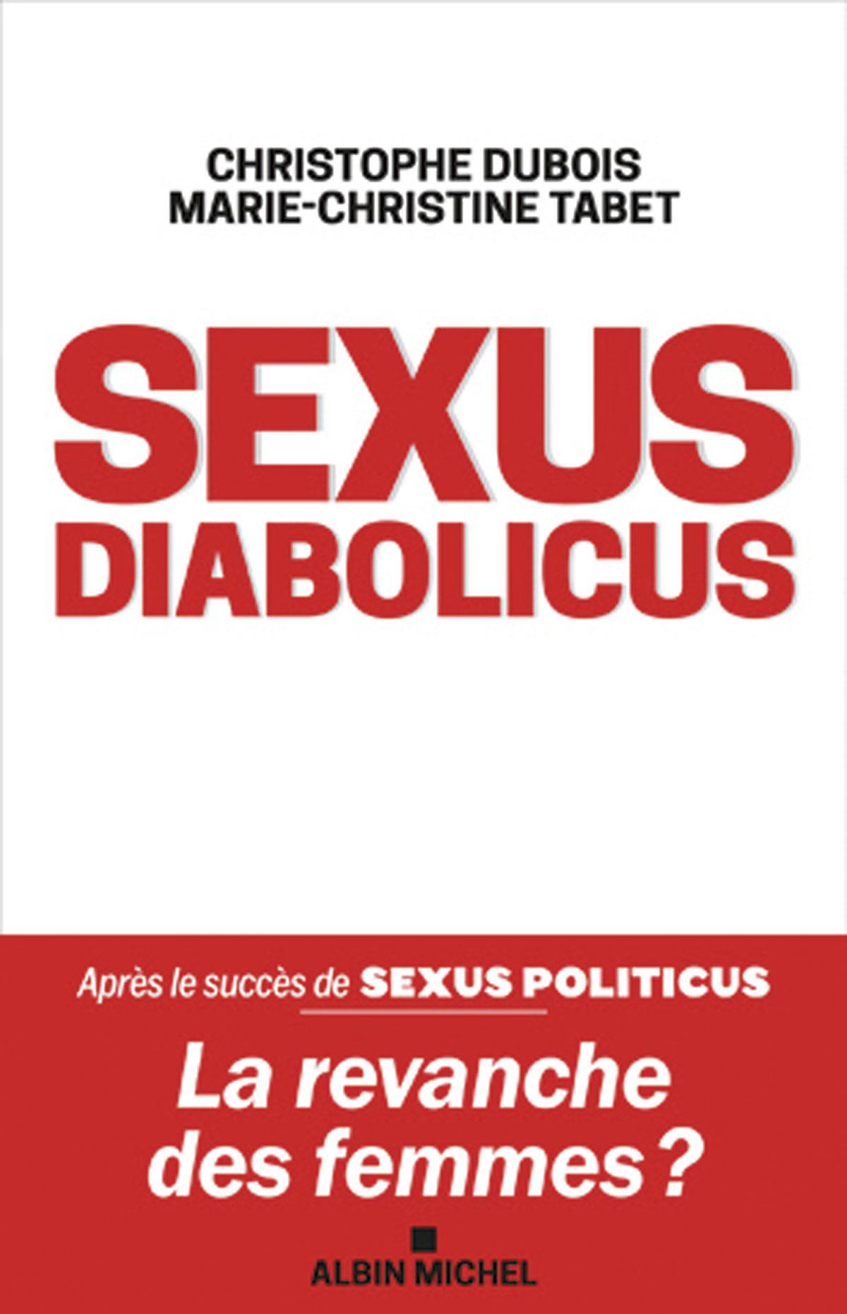 (1) Sexus diabolicus. La revanche des femmes?, par Christophe Dubois et Marie-Christine Tabet, Albin Michel, 272 p.