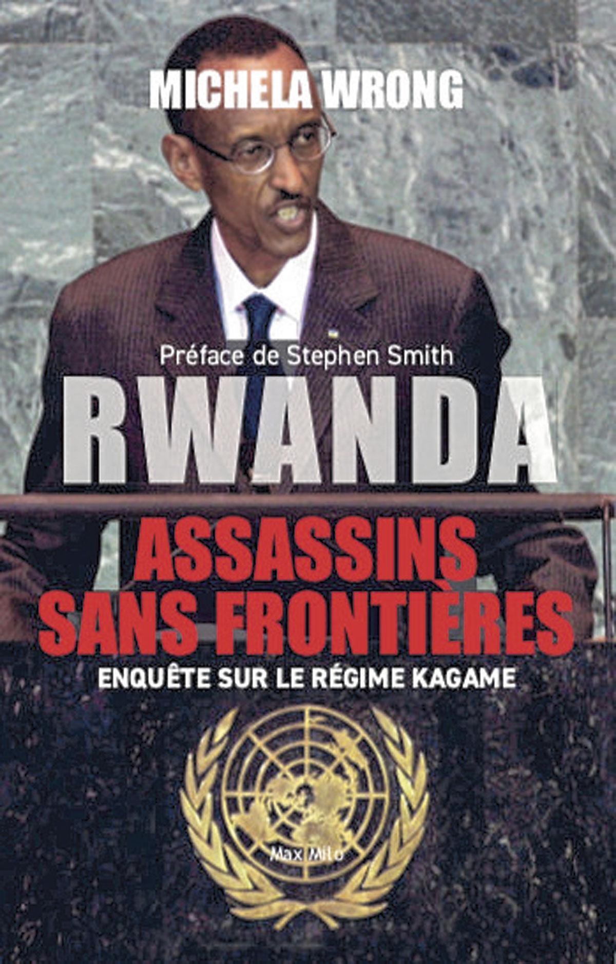 (1) Rwanda, assassins sans frontières. Enquête sur le régime Kagame, par Michela Wrong, Max Milo, 516 p.