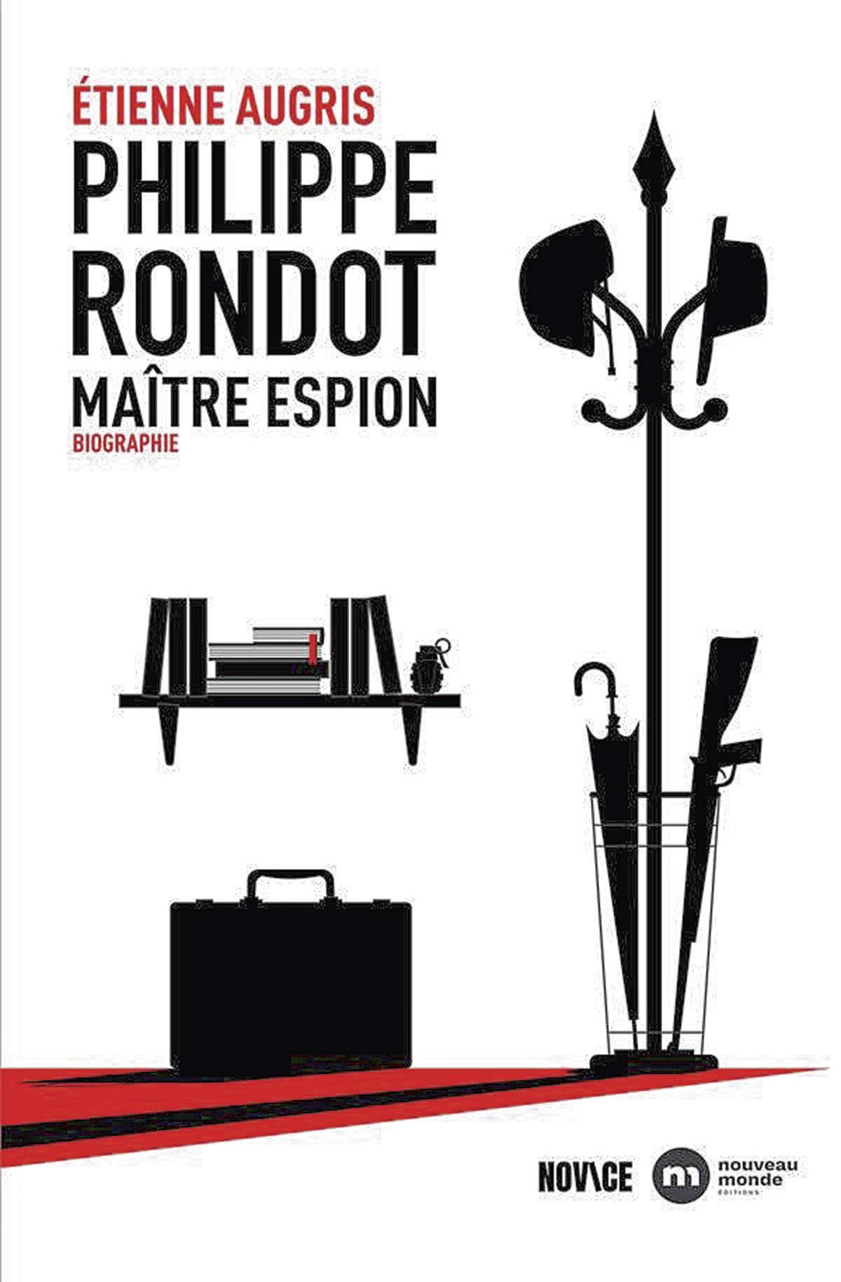 (1) Philippe Rondot.Maître espion, par Etienne Augris, Novice/Nouveau Monde, 336 p.