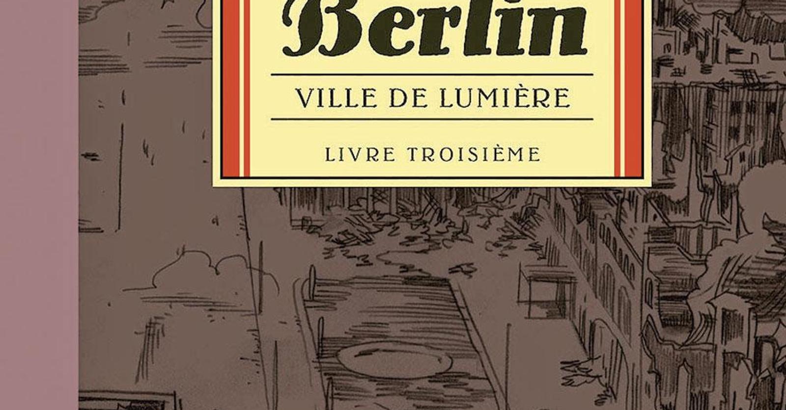 Berlin - t. 3: Ville de lumière
