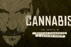 Cannabis : une enquête de Mathieu Kassovitz et Antoine Robin