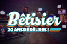 Bêtisier : 20 ans de délires !