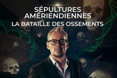 Sépultures amérindiennes : la bataille des ossements