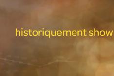 Historiquement Show