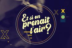 Et si on prenait l'air ?