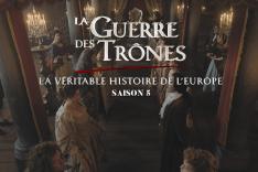 La guerre des trônes, la véritable histoire de l'Europe