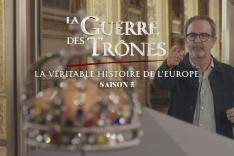 La guerre des trônes, la véritable histoire de l'Europe