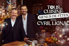 Tous en cuisine, menus de fêtes avec Cyril Lignac