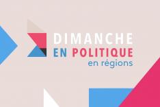 Dimanche en politique dans votre région
