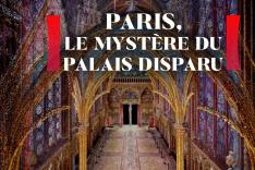 Paris, le mystère du palais disparu