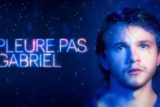 Pleure pas Gabriel