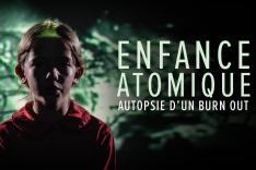 L'enfance atomique, autopsie d'un burn-out