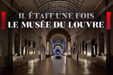 Il était une fois le musée du Louvre