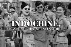 Indochine, quand les femmes entrent en guerre