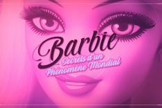 Barbie : secrets d'un phénomène mondial