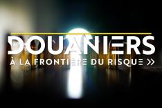 Douaniers : à la frontière du risque
