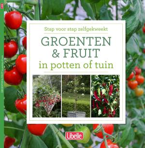 Groenten & fruit in potten en tuin