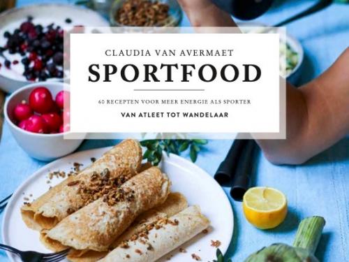 Sportfood (maart 2024) - € 25,99 - ­Claudia Van Avermaat, Uitgeverij Lannoo.