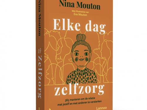 Boek Nina Mouton, Elke dag zelfzorg: 365 manieren om de relatie met jezelf en anderen te versterken - € 24,99 - Uitgeverij Lannoo.