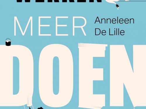 Meer gedaan krijgen door minder te doen én je dag afsluiten met een voldaan gevoel? Dit boek brengt raad.Anneleen De Lille, Minder werken. Meer doen - € 21,99 - Uitgeverij Lannoo.