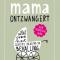 Mama ontzwangert