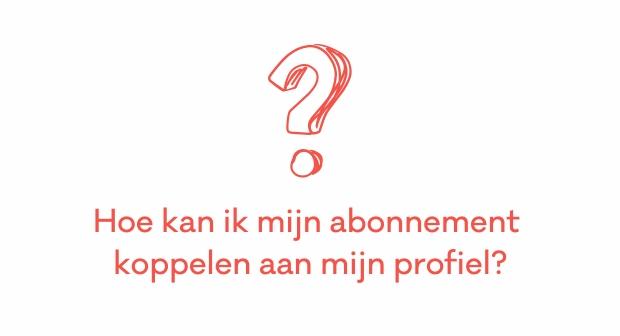 Hoe koppel ik mijn Libelle Lekker-abonnement aan mijn profiel?