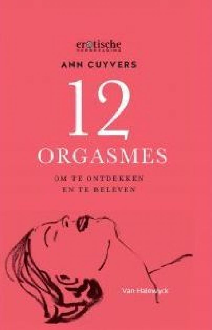 12 orgasmes om te ontdekken en te beleven - Ann Cuyvers