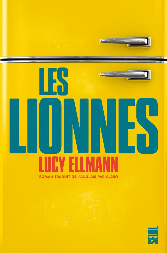 Les Lionnes - Lucy Ellmann (Seuil)